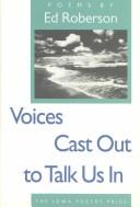 Cover of: Voices cast out to talk us in: poems