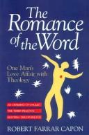 Cover of: The romance of the word: one man's love affair with theology : three books