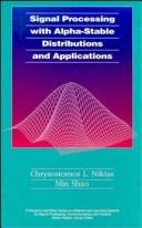 Cover of: Signal processing with alpha-stable distributions and applications by Chrysostomos L. Nikias
