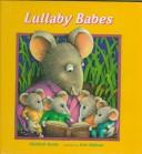 Cover of: Lullaby babes by Maribeth Boelts