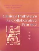 Cover of: Clinical pathways for collaborative practice
