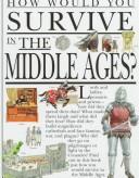Cover of: How would you survive in the Middle Ages? by Fiona MacDonald