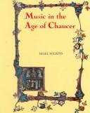 Music in the age of Chaucer by Nigel E. Wilkins