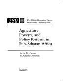 Cover of: Agriculture, poverty, and policy reform in Sub-Saharan Africa | Kevin M. Cleaver