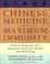 Cover of: Chinese Medicine for Maximum Immunity