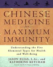 Cover of: Chinese medicine for maximum immunity: understanding the five elemental types for health and well-being