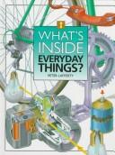 Cover of: What's inside everyday things? by Peter Lafferty