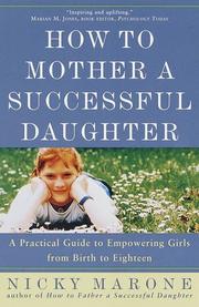 Cover of: How to Mother a Successful Daughter: A Practical Guide to Empowering Girls from Birth to Eighteen