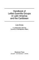 Handbook of leftist guerrilla groups in Latin America and the Caribbean