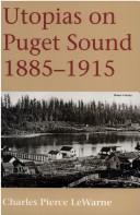 Cover of: Utopias on Puget Sound, 1885-1915