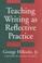 Cover of: Teaching writing as reflective practice