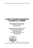 Cover of: Clinical decision making in colorectal surgery
