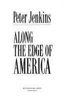 Cover of: Along the edge of America by Jenkins, Peter