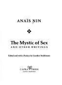 Cover of: The mystic of sex and other writings by Anaïs Nin