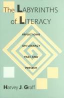 Cover of: The labyrinths of literacy: reflections on literacy past and present