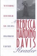 Cover of: A Rebecca Harding Davis reader: "Life in the iron-mills," selected fiction & essays