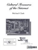 Cover of: Cultural treasures of the Internet by Clark, Michael