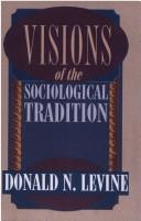 Cover of: Visions of the sociological tradition by Donald Nathan Levine