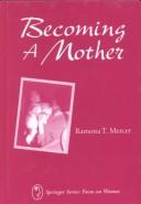 Cover of: Becoming a mother: research on maternal identity from Rubin to the present