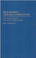 Cover of: Researching Chicano communities by Irene I. Blea