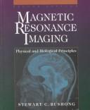 Cover of: Magnetic resonance imaging by Stewart C. Bushong