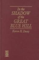 In the shadow of the great blue hill by Karen H. Dacey