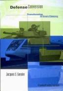 Cover of: Defense conversion: transforming the arsenal of democracy