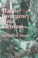 Cover of: Maoist insurgency since Vietnam by Thomas A. Marks
