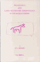 Cover of: Pelagonius and Latin veterinary terminology in the Roman Empire
