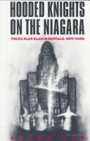 Cover of: Hooded knights on the Niagara: the Ku Klux Klan in Buffalo, New York