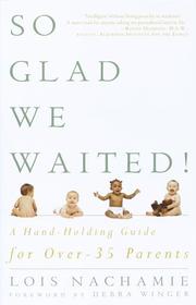 Cover of: So Glad We Waited!: A Hand-Holding Guide for Over-35 Parents