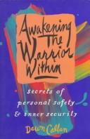 Cover of: Awakening the warrior within | Dawn Callan
