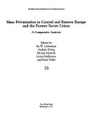 Cover of: Mass privatization in Central and Eastern Europe and the Former Soviet Union: a comparative analysis