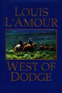 Cover of: West of Dodge by Louis L'Amour, Louis L'Amour