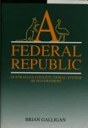 Cover of: A federal republic by Brian Galligan, Brian Galligan