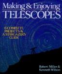 Cover of: Making & enjoying telescopes | Miller, Robert