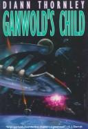 Ganwold's child by Diann Thornley