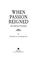 Cover of: When passion reigned