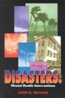 Cover of: Disasters: mental health interventions