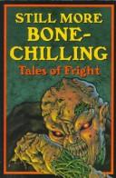 Cover of: Still more bone chilling tales of fright