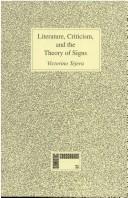Cover of: Literature, criticism, and the theory of signs by V. Tejera