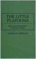The little platoons by George W. Liebmann