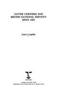 Cover of: Ulster unionism and British national identity since 1885 by James Loughlin