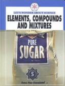 Cover of: Elements, compounds, and mixtures by Patten, J. M.