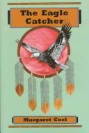 The Eagle Catcher by Margaret Coel