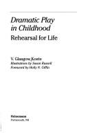 Cover of: Dramatic play in childhood by Virginia Glasgow Koste