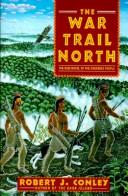 Cover of: The war trail north by Robert J. Conley