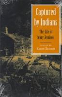 Cover of: Captured by Indians: the life of Mary Jemison