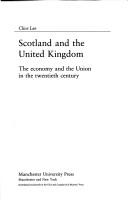 Cover of: Scotland and the United Kingdom: the economy and the Union in the twentieth century