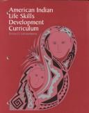 Cover of: American Indian life skills development curriculum